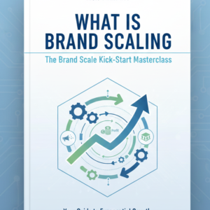 What is Brand Scaling? | The Brand Scale Kick-Start Masterclass (Kick-Start PDF)
